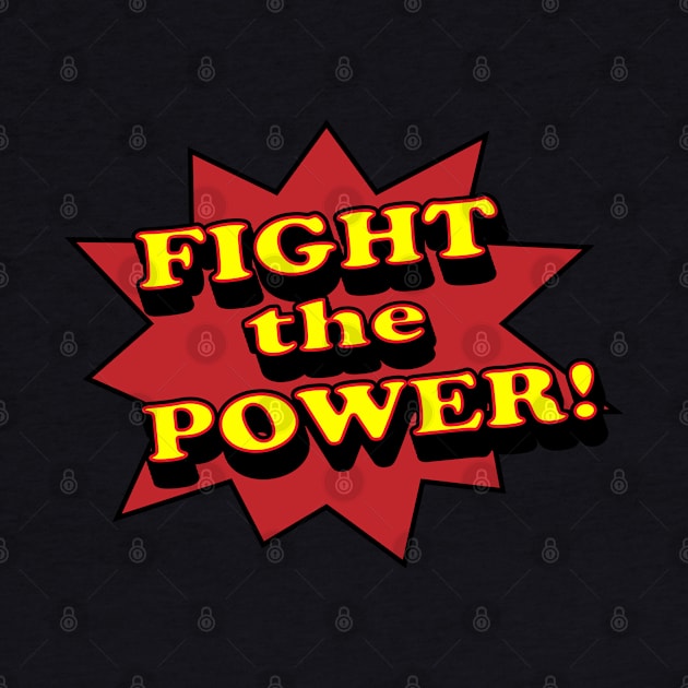 Fight the Power by IronLung Designs